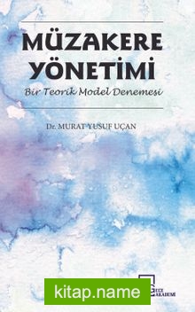 Müzakere Yönetimi Bir Teorik Model Denemesi