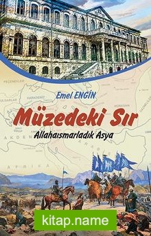 Müzedeki Sır  Allahaısmarladık Asya