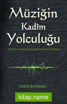 Müziğin Kadim Yolculuğu Tarih Öncesinden Günümüze Harmoninin Hikayesi