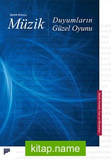 Müzik Duyumların Güzel Oyunu