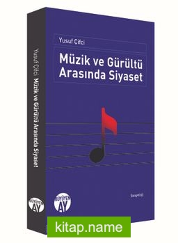Müzik ve Gürültü Arasında Siyaset