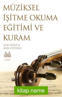 Müziksel İşitme Okuma Eğitimi  ve Kuram (1. Kitap)