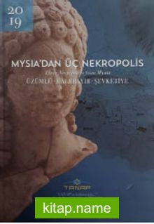 Mysia’dan Üç Nekropolis (Ciltli)  Üzümlü – Kalebayır – Şevketiye