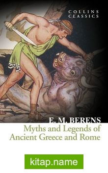 Myths and Legends of Ancient Greece and Rome (Collins Classics)