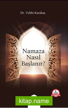 Namaza Nasıl Başlanır?