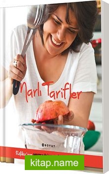 Narlı Tarifler  Refika’nın Mutfağı’nda Pişen Kitaplar