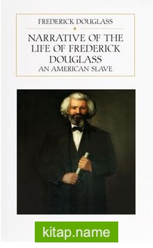 Narrative of the Life of Friedrick Douglass: An American Slave