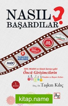 Nasıl Başardılar?  Öncü Girişimcilerin Yönetim ve Başarı Sırları