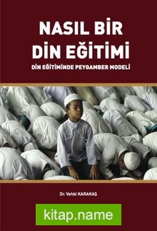 Nasıl Bir Din Eğitimi?  Din Eğitiminde Peygamber Modeli