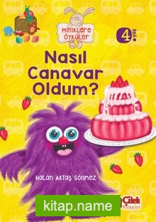 Nasıl Canavar Oldum? / Miniklere Öyküler