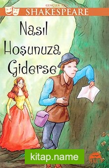 Nasıl Hoşunuza Giderse / Gençler İçin Shakespeare