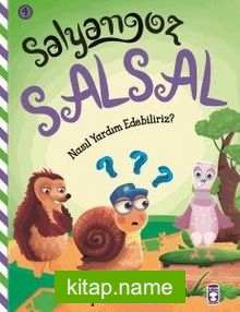 Nasıl Yardım Edebiliriz? / Salyangoz Salsal