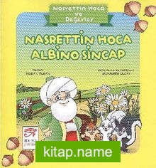 Nasrettin Hoca Albino Sincap / Nasreddin Hoca ve Değerler