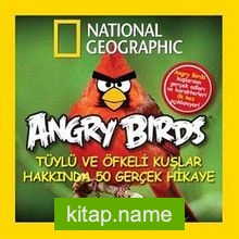 National Geographic Kids -Angry Birds amp; Tüylü ve Öfkeli Kuşlar Hakkında 50 Gerçek Hikaye