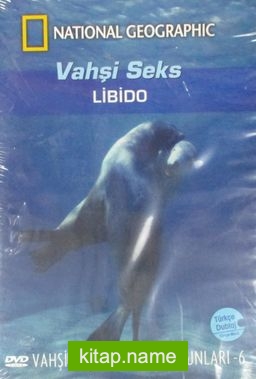 National Geographic: Vahşi Seks 6 (Libido)