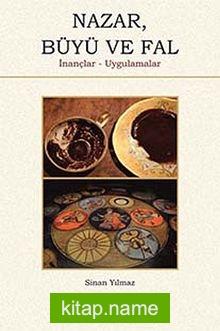 Nazar, Büyü ve Fal / İnançlar-Uygulamalar