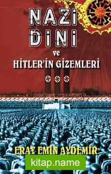 Nazi Dini ve Hitler’in Gizemleri