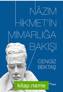 Nazım Hikmet’in Mimarlığa Bakışı