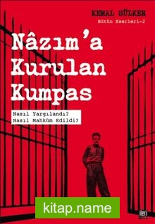 Nazım’a Kurulan Kumpas Nasıl Yargılandı? Nasıl Mahkum Edildi?