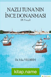 Nazlı Tuna’nın İnce Donanması (18. Yüzyıl)