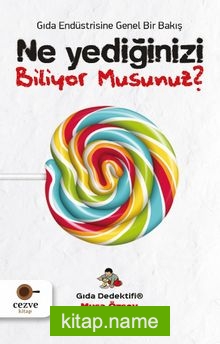 Ne Yediğinizi Biliyor Musunuz? / Gıda Dedektifi