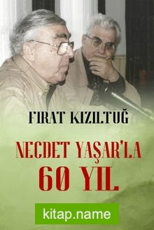 Necdet Yaşar’la 60 Yıl