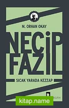 Necip Fazıl Sıcak Yarada Kezzap