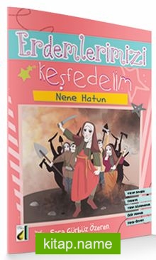 Nene Hatun / Erdemlerimizi Keşfedelim