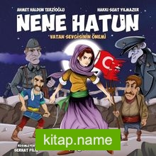 Nene Hatun / Vatan Sevgisinin Önemi