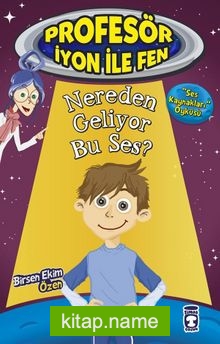 Nereden Geliyor Bu Ses / Profesör İyon İle Fen 2