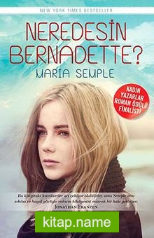 Neredesin Bernadette?