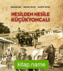 Nesilden Nesile Küçükyoncalı