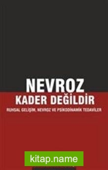 Nevroz Kader Değildir Ruhsal Gelişim, Nevroz ve Psikodinamik Tedaviler