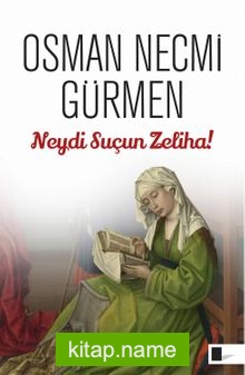 Neydi Suçun Zeliha!