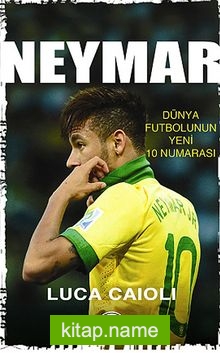 Neymar Dünya Futbolunun Yeni 10 Numarası