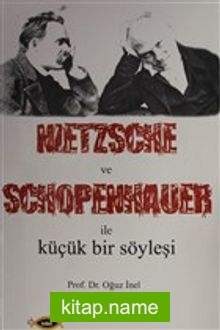 Nietzsche ve Schopenhauer İle Küçük Bir Söyleşi