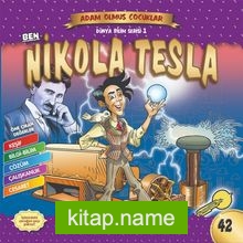 Nikola Tesla / Dünya Adam Olmuş Çocuklar