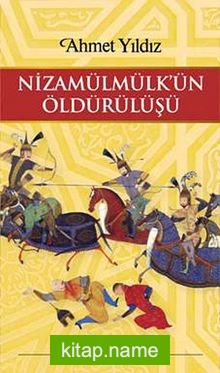 Nizamülmülk’ün Öldürülüşü