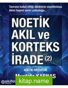 Noetik Akıl ve Korteks İrade 2