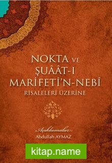 Nokta ve Şuaat-ı Marifeti’n-Nebi Risaleleri Üzerine