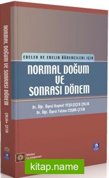 Normal Doğum ve Sonrası Dönem Ebeler ve Ebelik Öğrencileri İçin