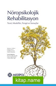Nöropsikolojik Rehabilitasyon Teori, Modeller, Terapi ve Sonuçlar