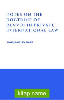 Notes On The Doctrine Of Renvoi In Private International Law