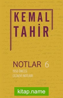 Notlar 6 / 1950 Öncesi Cezaevi Notları