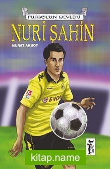 Nuri Şahin / Futbolun Devleri