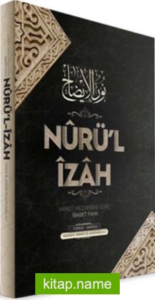 Nurü’l İzah Hanefi Mezhebine Göre İbadet