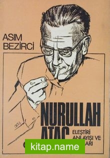 Nurullah Ataç Eleştiri Anlayışı ve Yazıları (2-B-34)