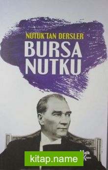 Nutuk’tan Dersler Bursa Nutku