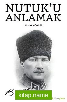 Nutuk’u Anlamak