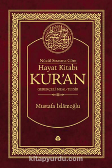 Nüzul Sırasına Göre Hayat Kitabı Kur’an Gerekçeli Meal – Tefsir (Büyük Boy)